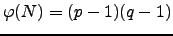 $ \varphi (N) = (p-1)(q-1)$